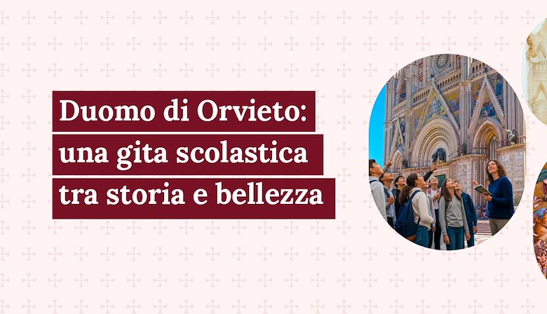 Duomo di Orvieto: gite scolastiche